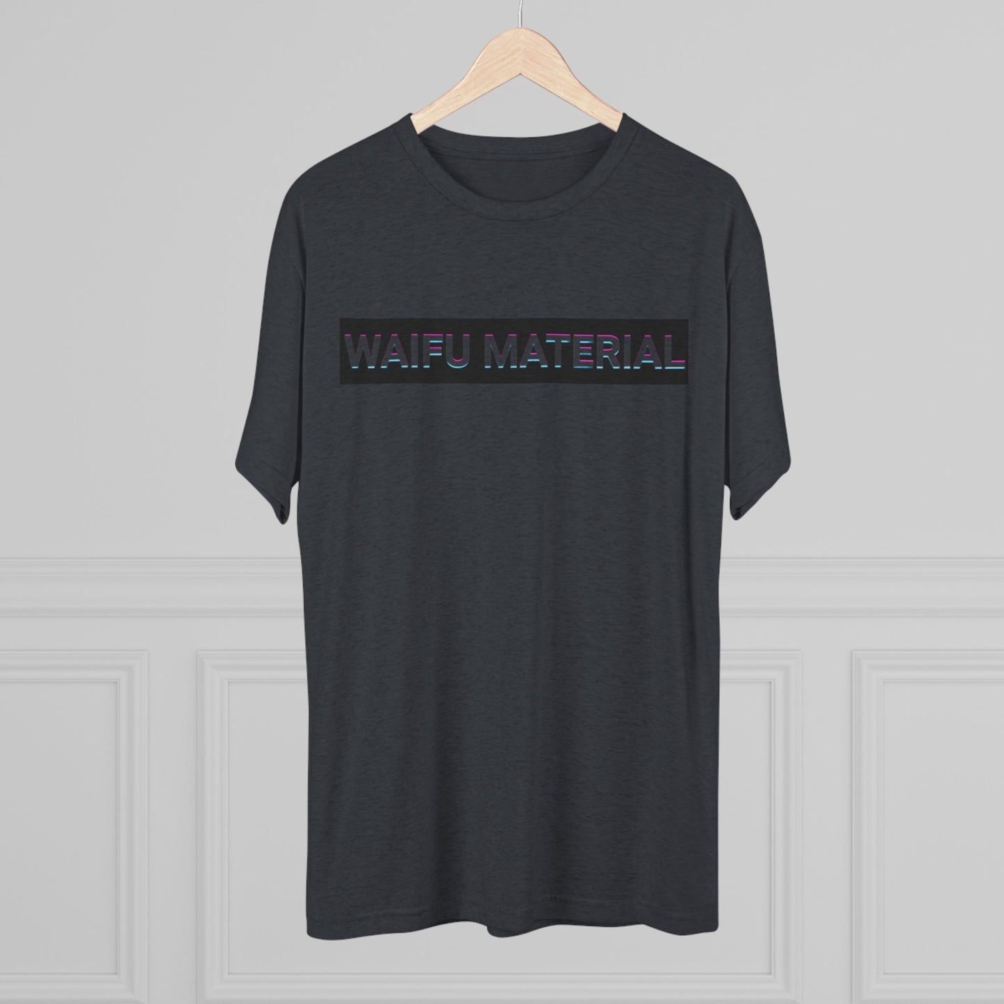 Waifu Material | T's
