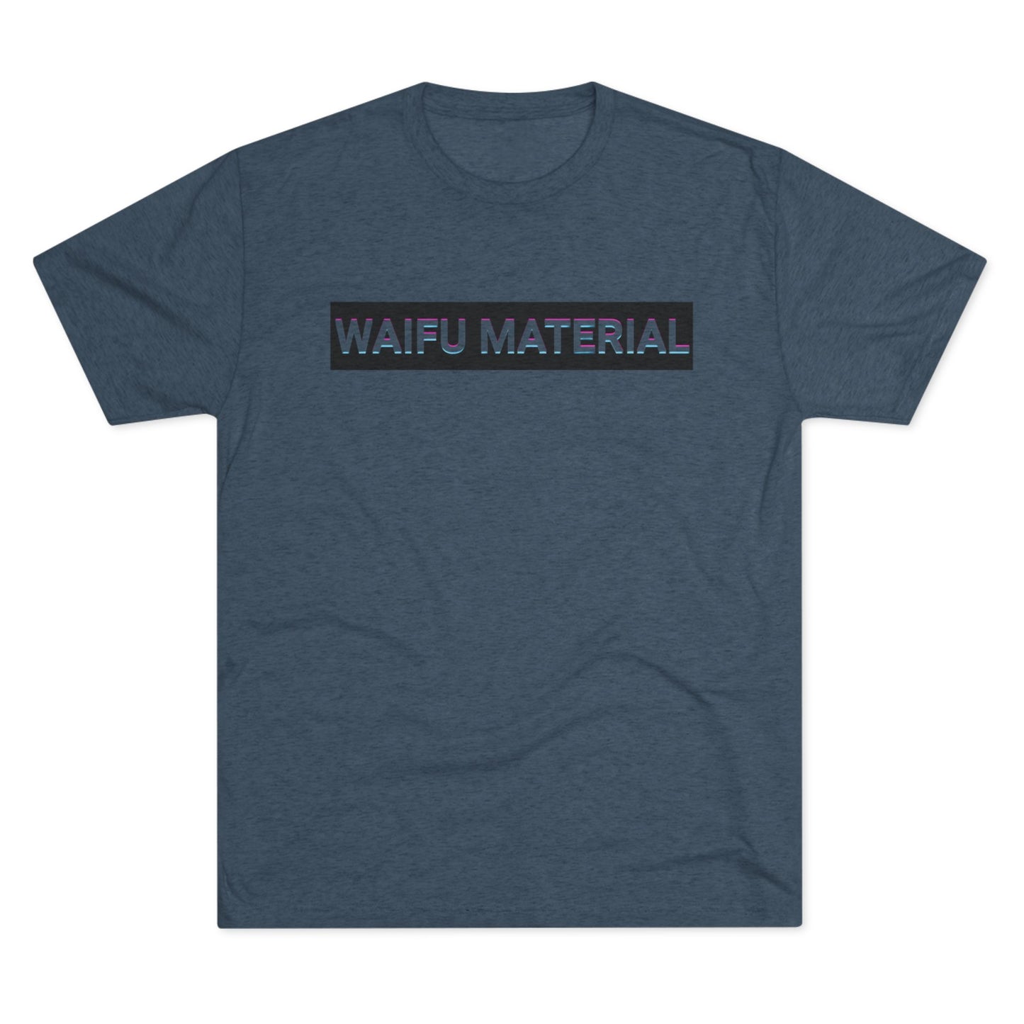 Waifu Material | T's
