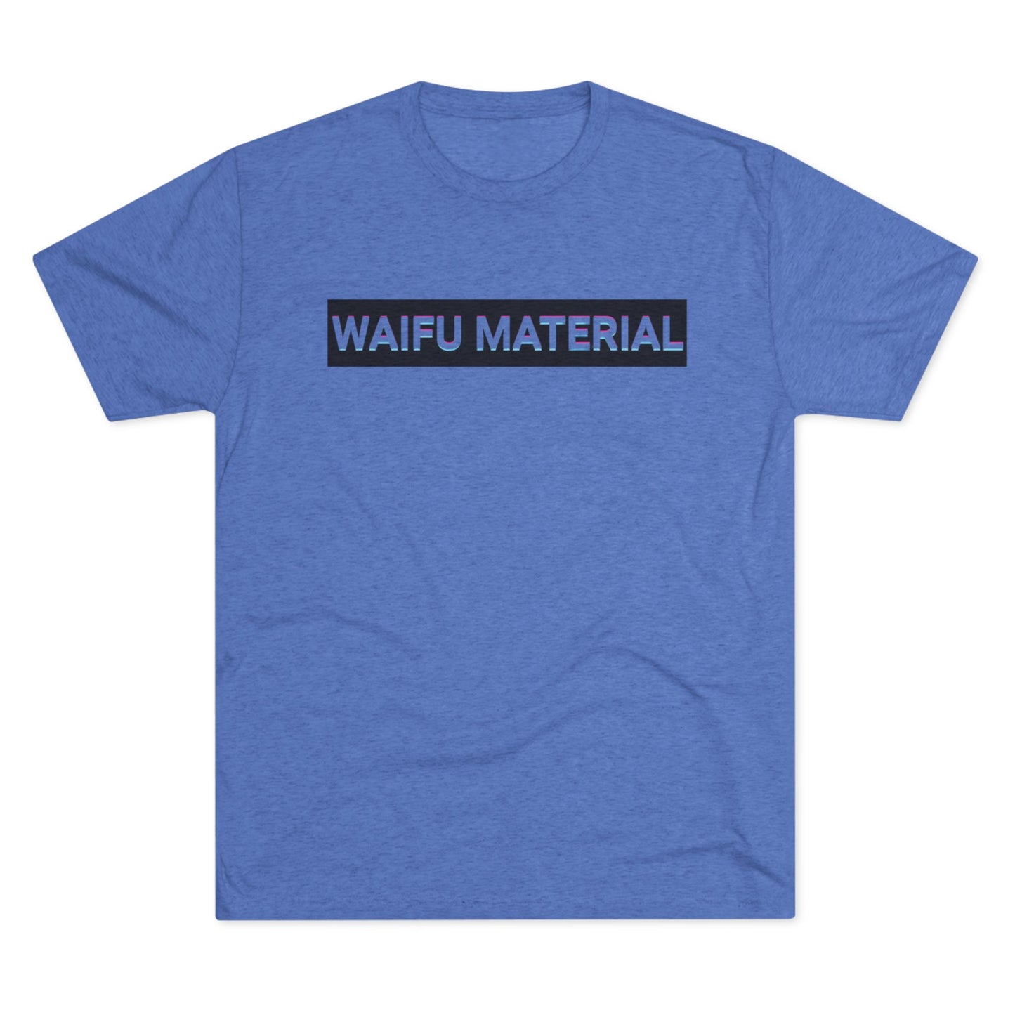 Waifu Material | T's