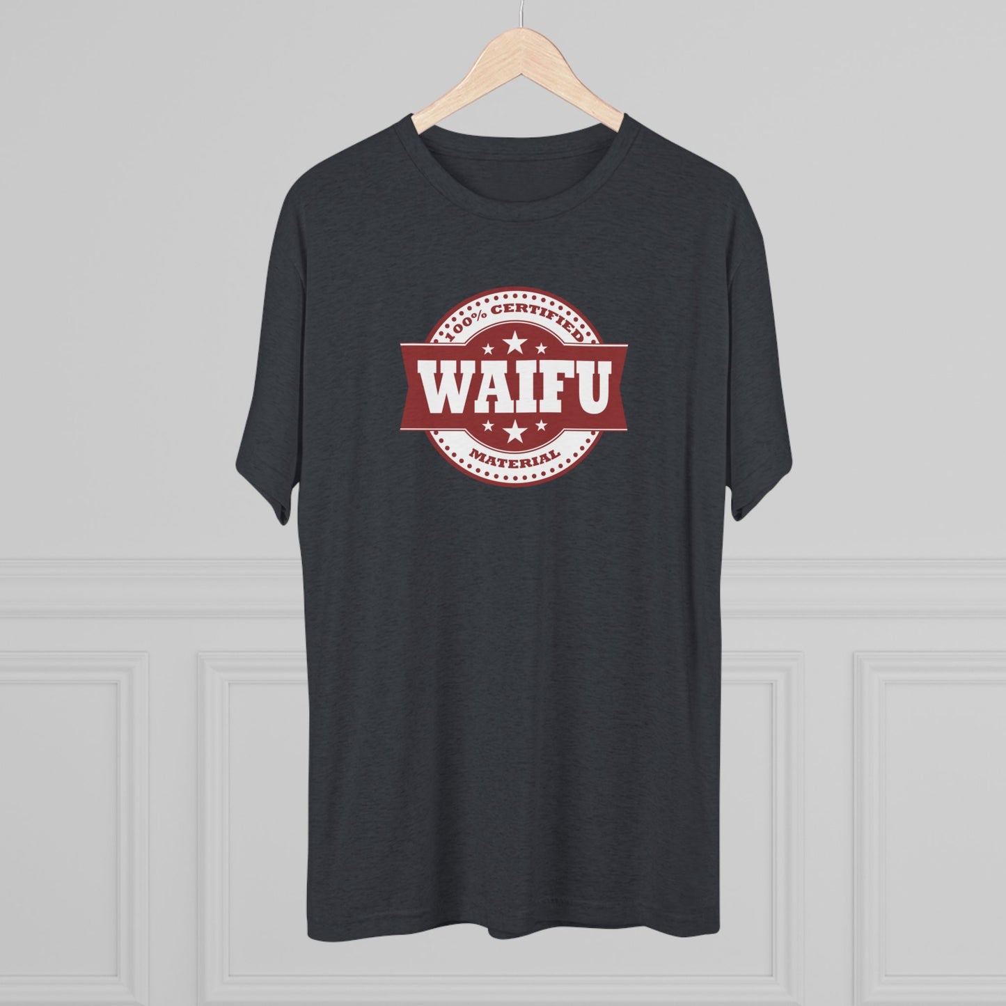 Certified Waifu Material | T's