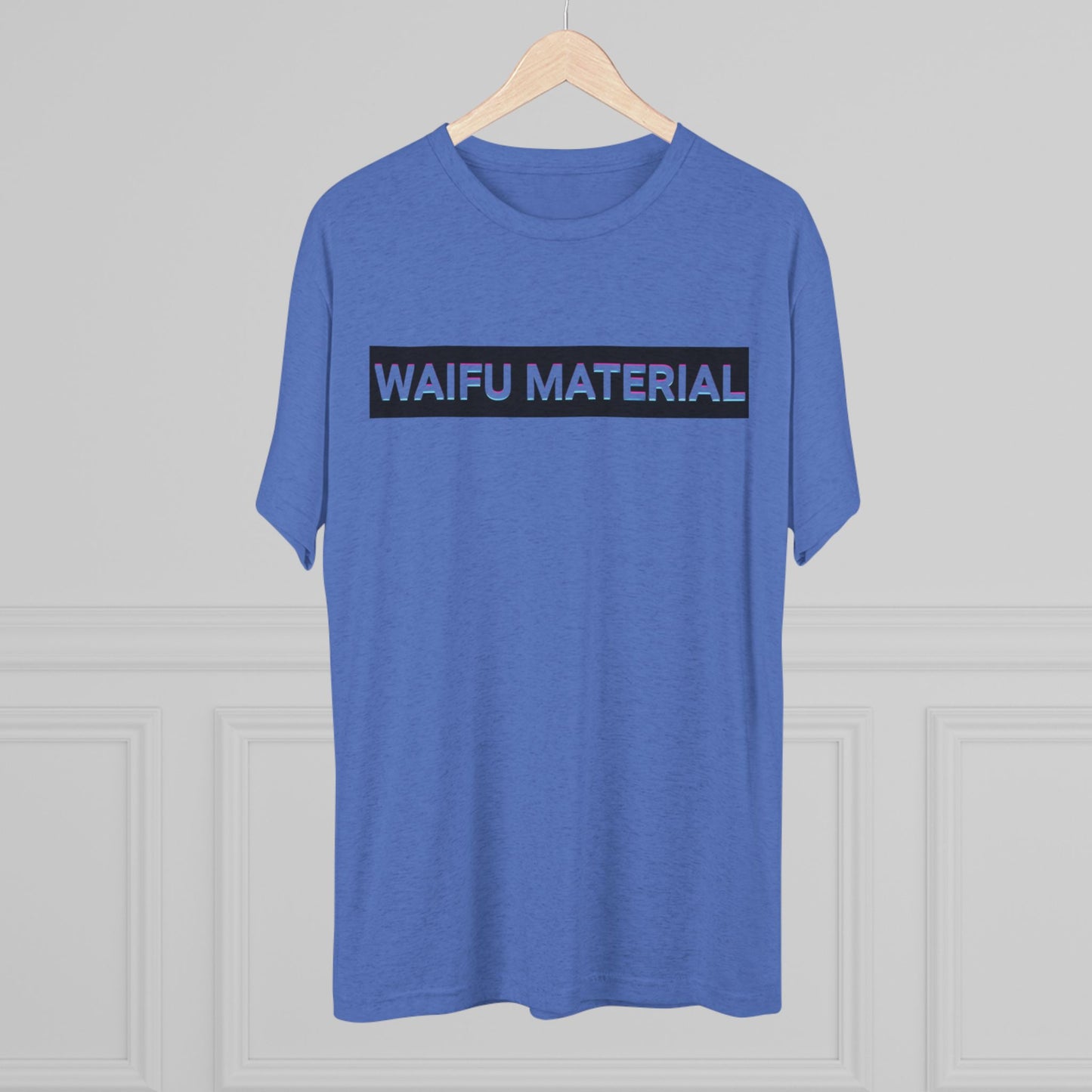 Waifu Material | T's