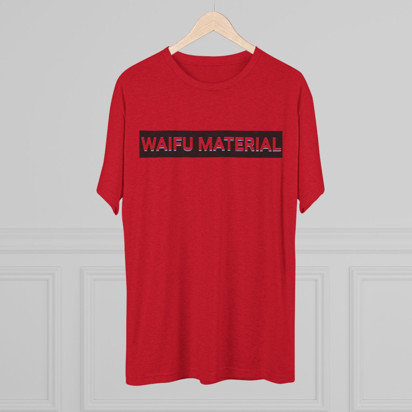 Waifu Material | T's