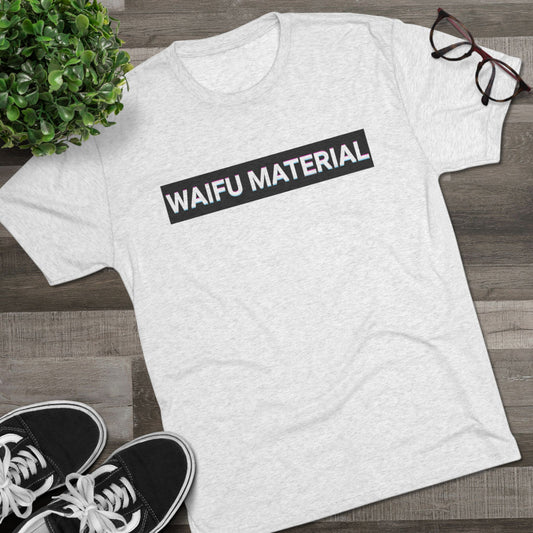 Waifu Material | T's