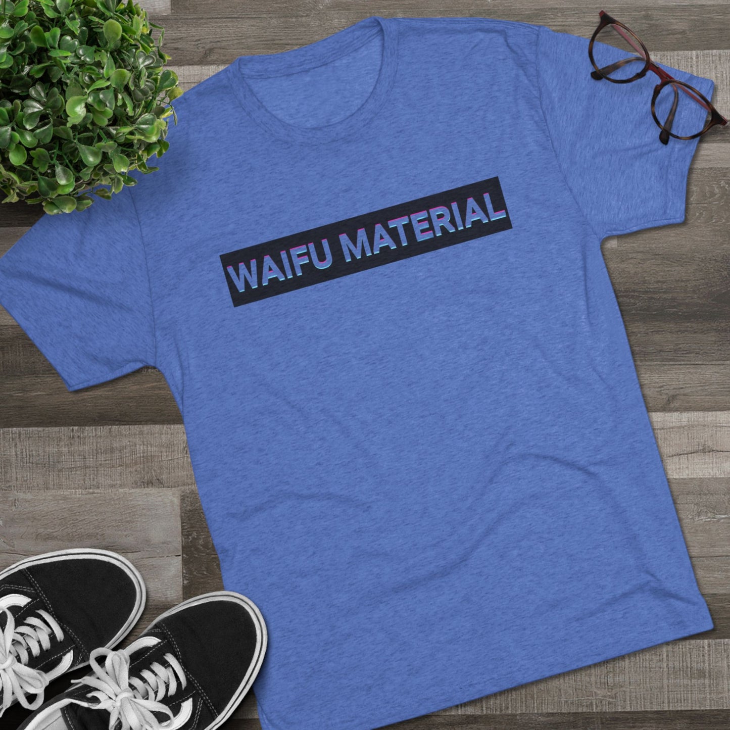 Waifu Material | T's