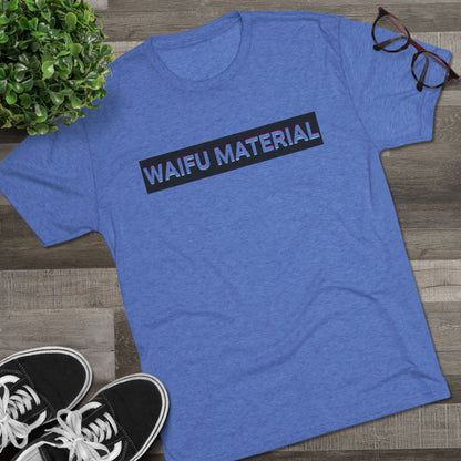 Waifu Material | T's