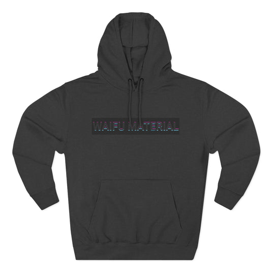 Waifu Material | Hoodies