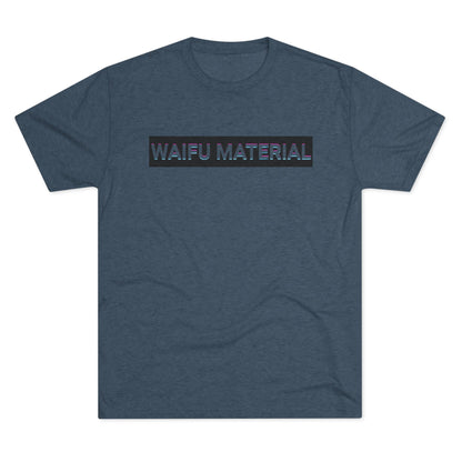 Waifu Material | T's