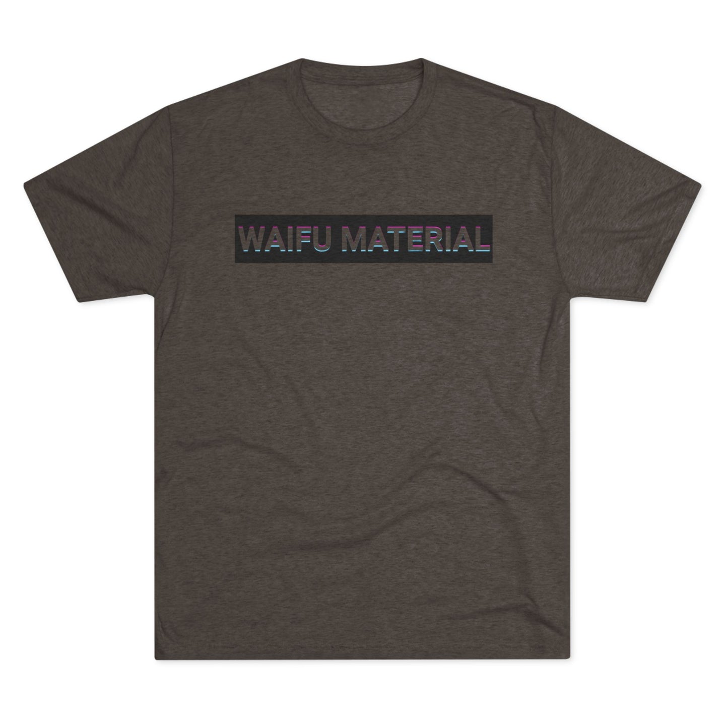 Waifu Material | T's