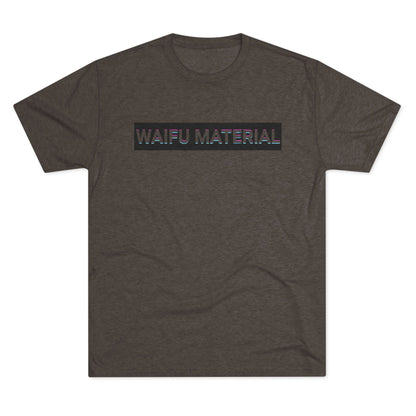 Waifu Material | T's