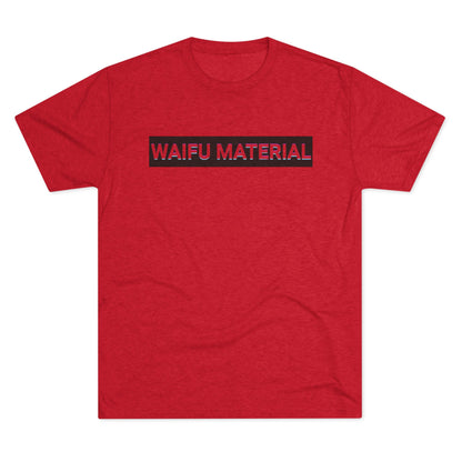 Waifu Material | T's