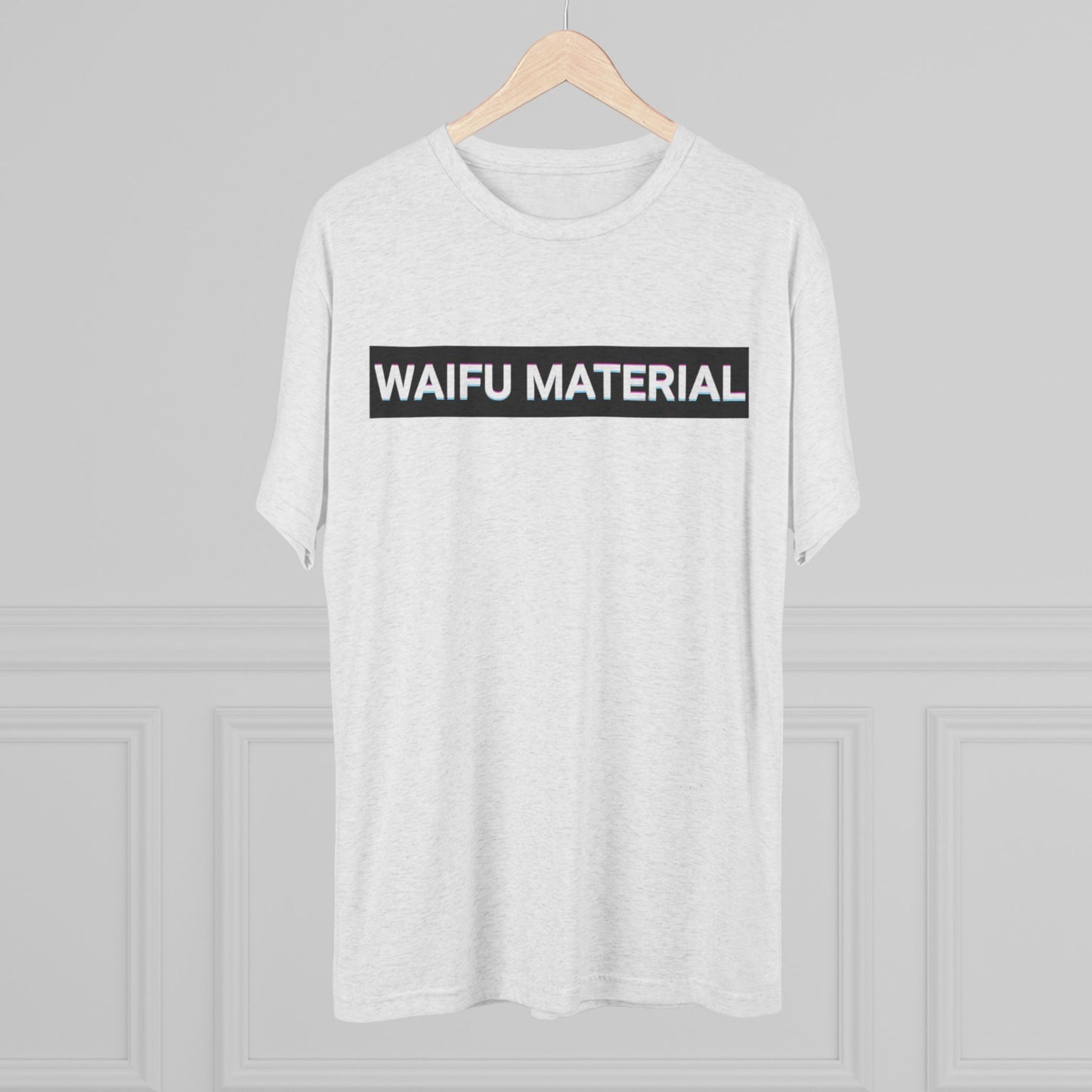 Waifu Material | T's
