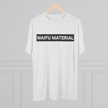 Waifu Material | T's