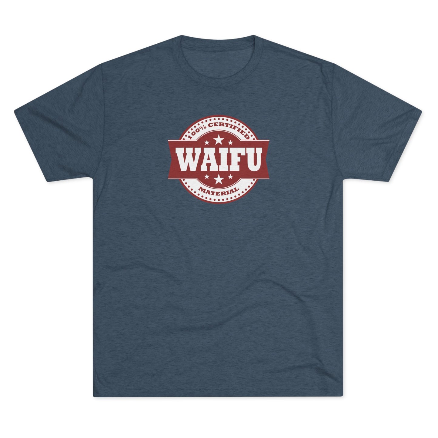 Certified Waifu Material | T's