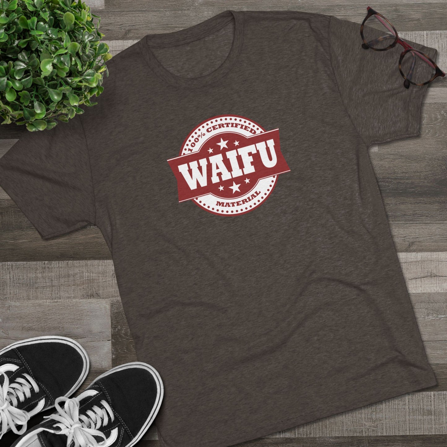 Certified Waifu Material | T's