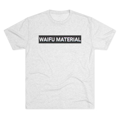 Waifu Material | T's