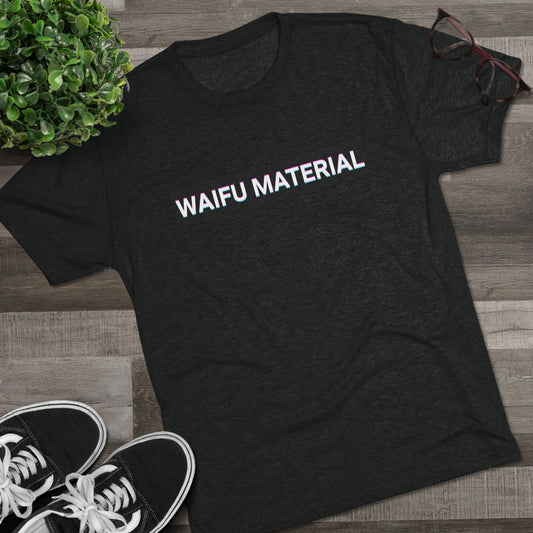 Waifu Material | T's