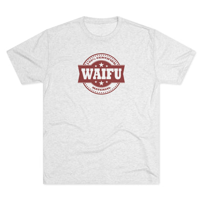 Certified Waifu Material | T's