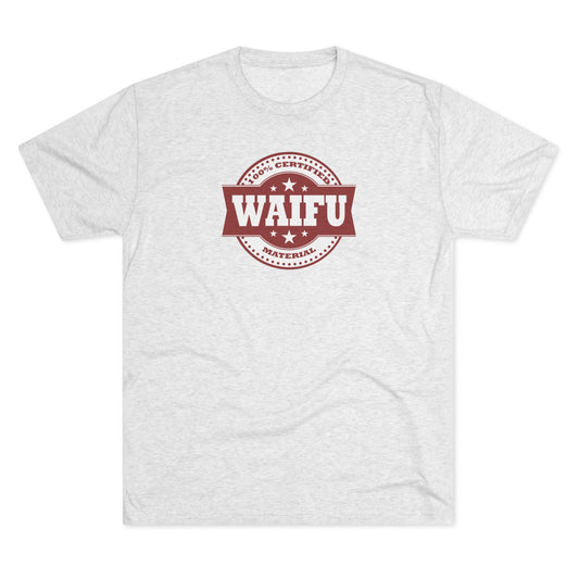 Certified Waifu Material | T's