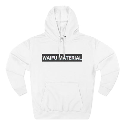 Waifu Material | Hoodies