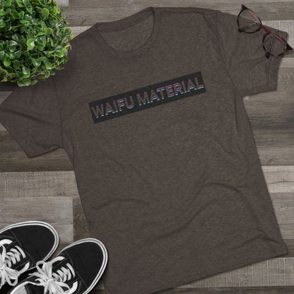 Waifu Material | T's