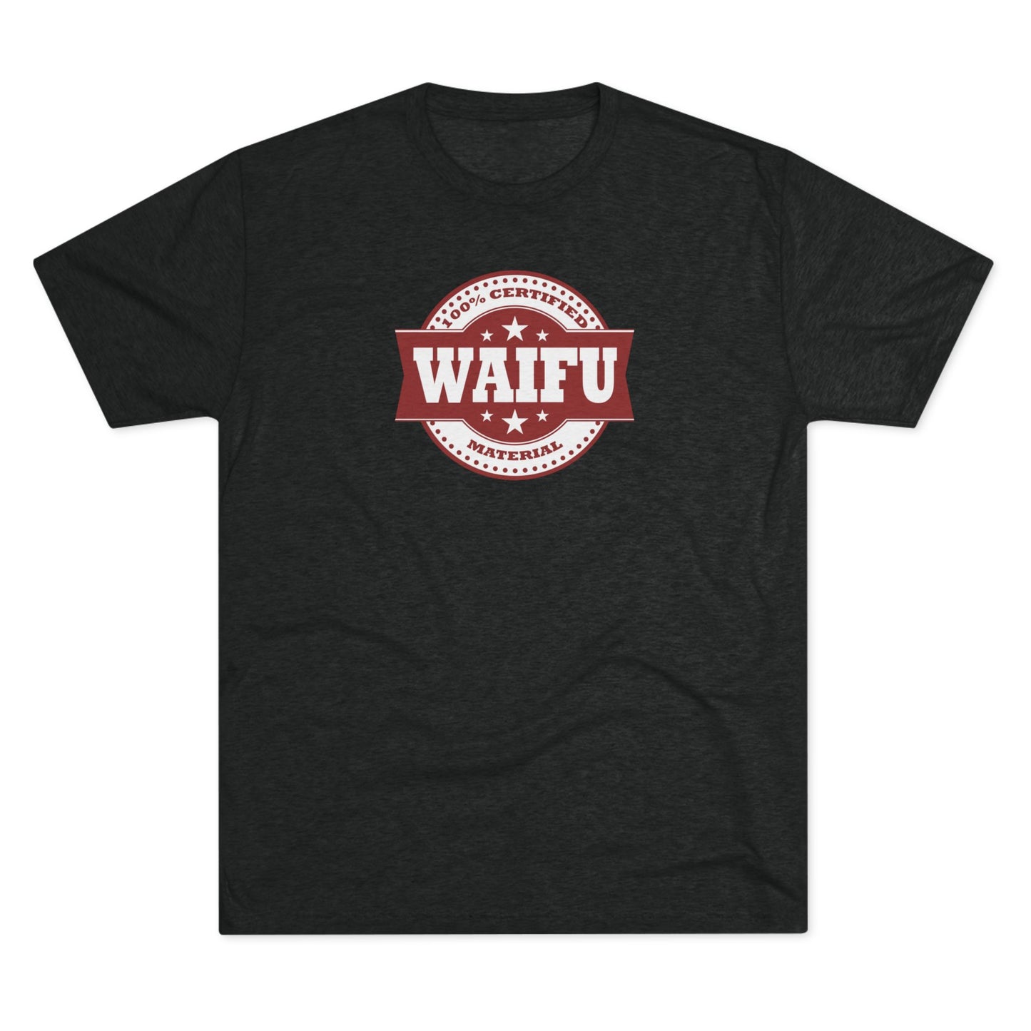 Certified Waifu Material | T's