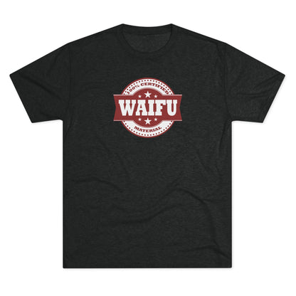 Certified Waifu Material | T's