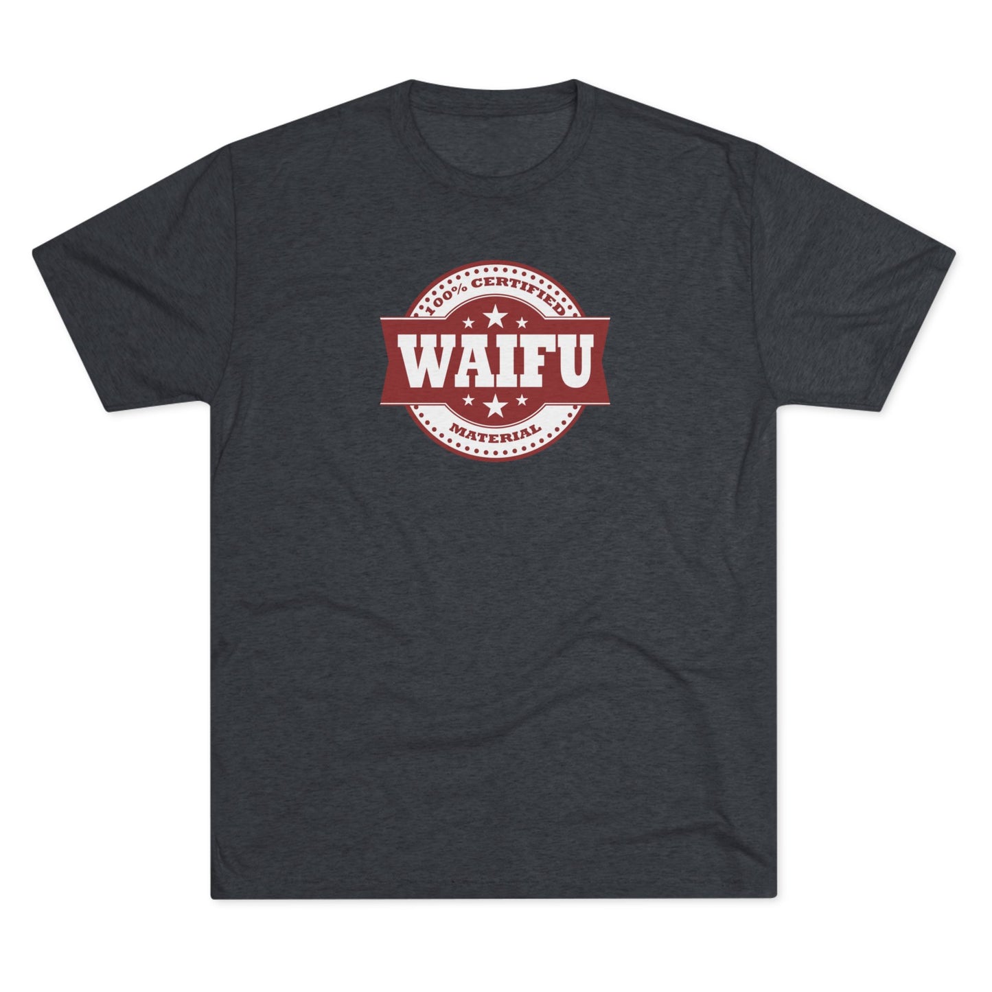 Certified Waifu Material | T's