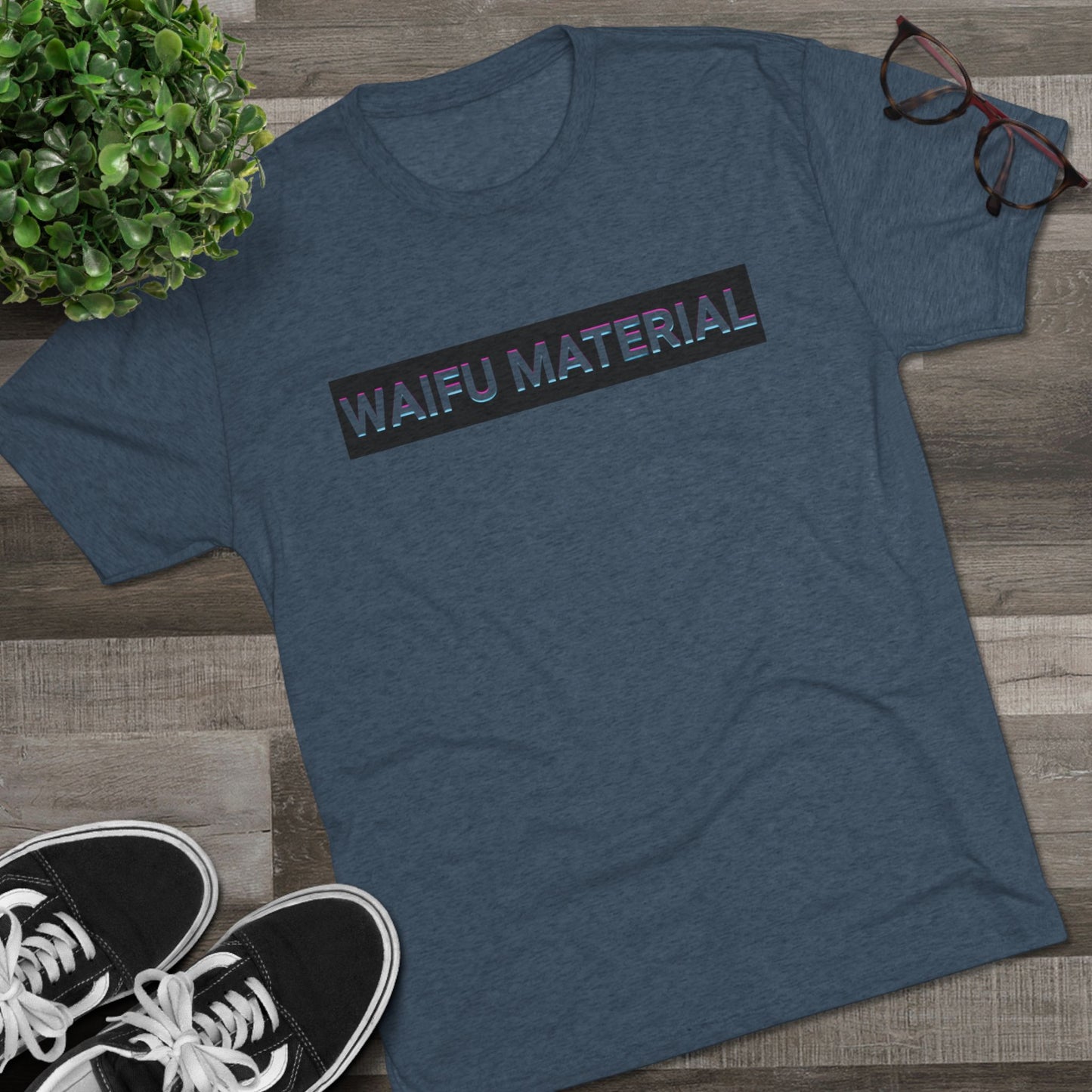 Waifu Material | T's