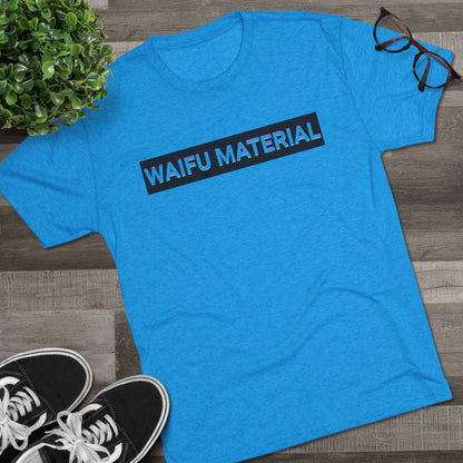 Waifu Material | T's