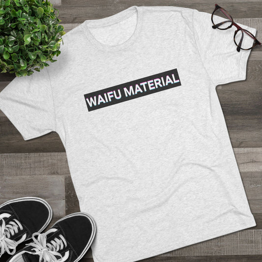 Waifu Material | T's