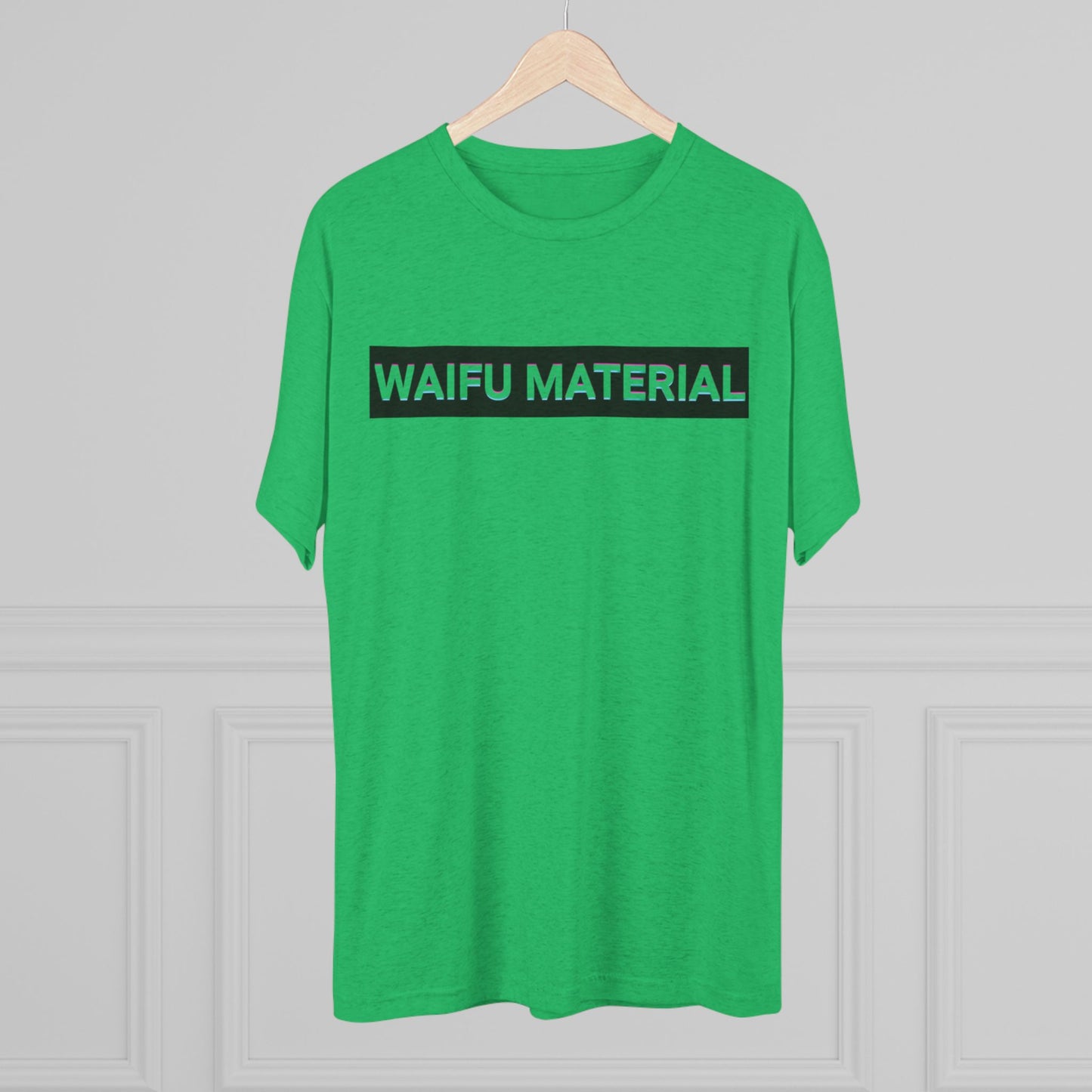 Waifu Material | T's