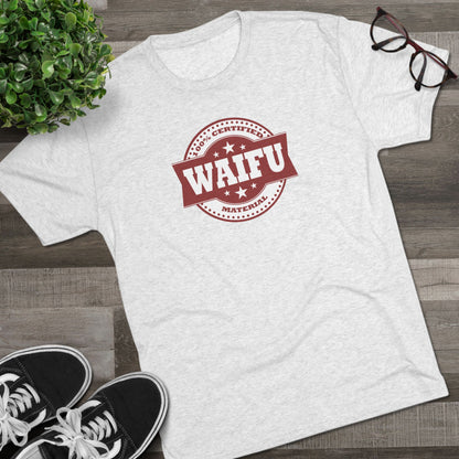 Certified Waifu Material | T's