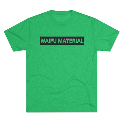 Waifu Material | T's